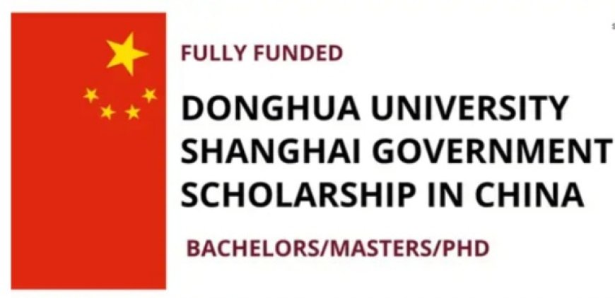 Apply for the 2025 Donghua University Scholarship